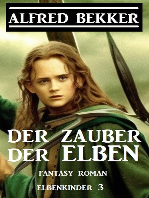 Title details for Der Zauber der Elben by Alfred Bekker - Available